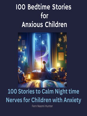 cover image of 100 Bedtime Stories for Anxious Children